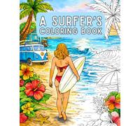 A Surfer's Coloring Book: Relaxing Aesthetic Coloring Book for Adults, Teens, and Surf Lovers.