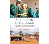A Surgeon in the Village by Bartelme & Tony