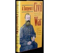 A Surgeon's Civil War: The Letters and Diary of Daniel M.Holt