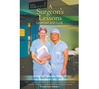 A Surgeon's Lessons, Learned and Lost