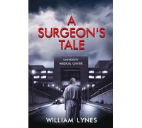 A Surgeon's Tale: 2 (Stories of a Surgeon's Life)