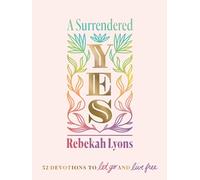 A Surrendered Yes: 52 Devotions to Let Go and Live Free