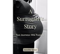 A Surrogate's Story: Two Journeys, One Purpose