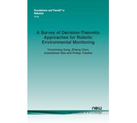 A Survey of Decision-Theoretic Approaches for Robotic Environmental Monitoring (Foundations and Trends® in Robotics)