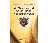 A Survey of Minimal Surfaces (Dover Books on MaTHEMA 1.4tics)