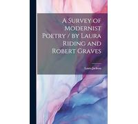 A Survey of Modernist Poetry / by Laura Riding and Robert Graves