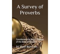 A Survey of Proverbs: Considering the Major Themes of the Book of Wisdom