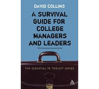 A Survival Guide for College Managers and Leaders (Essential FE Toolkit)