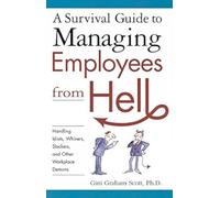 A Survival Guide to Managing Employees from Hell