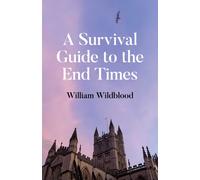 A Survival Guide to the End Times