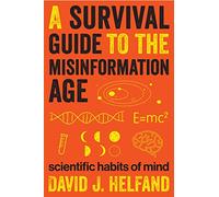 A Survival Guide to the Misinformation Age: Scientific Habits of Mind