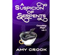 A Suspicion of Serpents: 5 (Consulting Magic)
