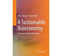 A Sustainable Bioeconomy: The Green Industrial Revolution