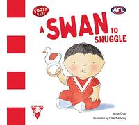 A Swan to Snuggle: Sydney Swans (Footy Baby) [Board book]