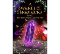 A Swarm of Strangers (The Beekeeper's Chronicles)