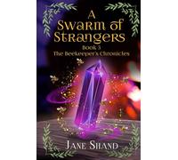 A Swarm of Strangers (The Beekeeper's Chronicles)