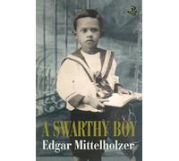 A Swarthy Boy: A Childhood in British Guiana (Caribbean Modern Classics)