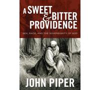 A Sweet and Bitter Providence: Sex, Race, and the Sovereignty of God