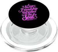 A Sweet Friendship Refreshes Soul Bible Verse Scripture God PopSockets PopGrip for MagSafe