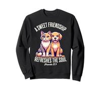 A Sweet Friendship Refreshes The Soul Bible Verse Cat Dog Sweatshirt