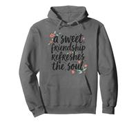 A Sweet Friendship Refreshes The Soul, Christian Friendship Pullover Hoodie