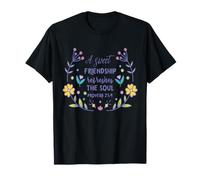 A Sweet Friendship Refreshes The Soul Proverb 27:9 Christian T-Shirt