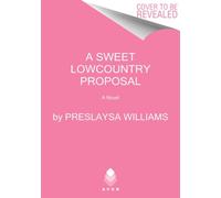 A Sweet Lowcountry Proposal : A Novel