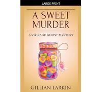 A Sweet Murder: 6 (Storage Ghost Mysteries)