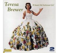 A Sweet Old Fashioned Girl by Teresa Brewer (2008) Audio CD