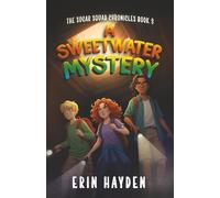 A Sweetwater Mystery: The Sugar Squad Chronicles: Book 3