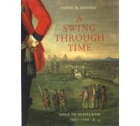 A Swing Through Time: Golf in Scotland 1457-1744