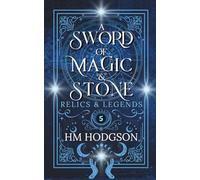 A Sword of Magic and Stone (Relics and Legends)