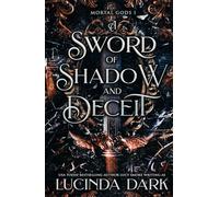 A Sword of Shadow and Deceit (Mortal Gods)