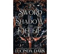 A Sword of Shadow and Deceit (Mortal Gods)