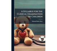 A Syllabus for the Clinical Examination of Children