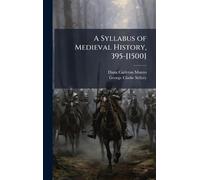 A Syllabus of Medieval History, 395-[1500]