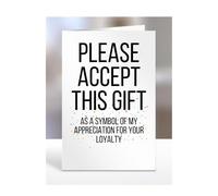 A symbol of my appreciation for your loyalty, card, gifts for men, women, to say thank you, presents for christmas, birthday, funny, silly, joke, gag, humour, A5-246_192
