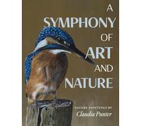 A Symphony of Art and Nature: Nature Paintings by Claudia Punter