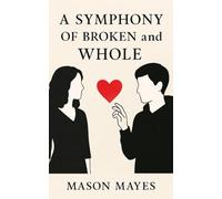 A Symphony Of Broken And Whole