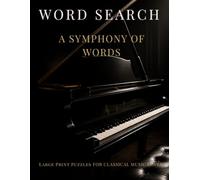 A Symphony of Words: Large Print Word Search for Music Lovers