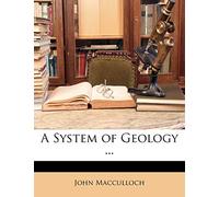 A System of Geology ...