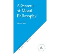 A System of Moral Philosophy (Continuum Classic Texts Series)