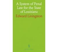 A System of Penal Law for the State of Louisiana