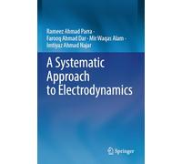 A Systematic Approach to Electrodynamics