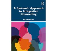 A Systemic Approach to Integrative Counselling