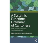 A Systemic Functional Grammar of Cantonese