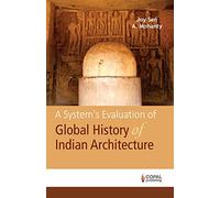 A System's Evaluation of Global History of Indian Architecture