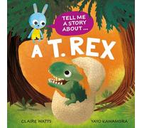 A T. rex (Tell Me a Story About)