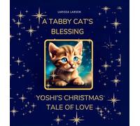 A Tabby Cat's Blessing: Yoshi's Christmas Tale Of Love