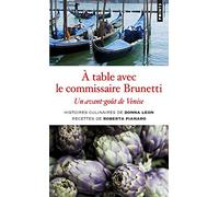 A table avec le commissaire Brunetti. Un avant-goût de Venise (Points policiers)